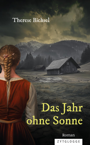 Therese Bichsel: Das Jahr ohne Sonne