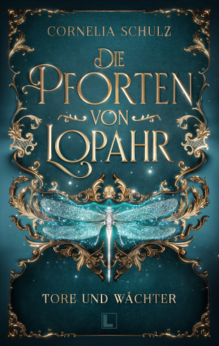 Cornelia Schulz: Die Pforten von Lopahr: Tore und Wächter
