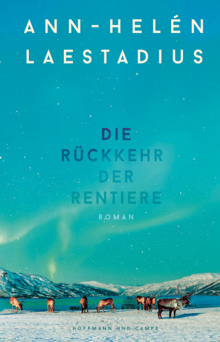 Ann-Helén Laestadius: Die Rückkehr der Rentiere