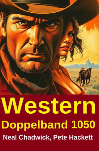Neal Chadwick, Pete Hackett: Western Doppelband 1050