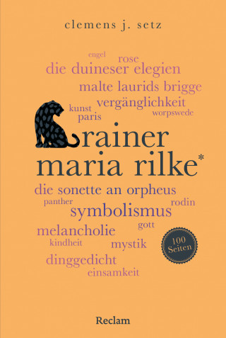 Clemens J. Setz: Rainer Maria Rilke. 100 Seiten