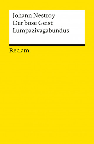 Johann Nepomuk Nestroy: Der böse Geist Lumpazivagabundus oder: Das liederliche Kleeblatt