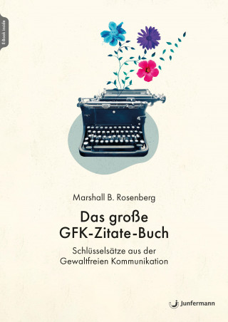 Marshall B. Rosenberg: Das große GFK-Zitate-Buch