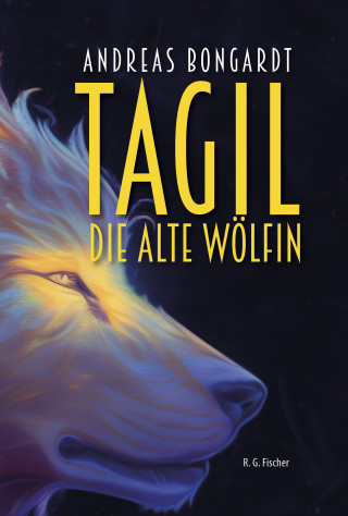 Andreas Bongardt: Tagil, die alte Wölfin