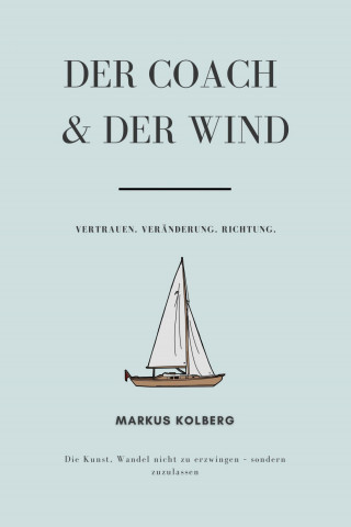 Markus Kolberg: Der Coach und der Wind