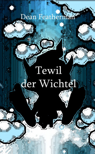 Dean Featherman: Tewil der Wichtel