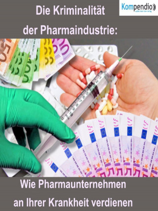 Alessandro Dallmann: Die Kriminalität der Pharmaindustrie: