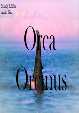 Mandy Köhler: Orca Orcinus