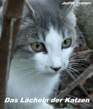 Judith Cramer: Das Lächeln der Katzen