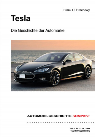 Frank O. Hrachowy: Tesla – Die Geschichte der Automarke