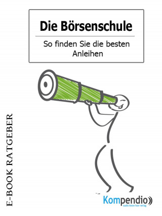 Adam White: Die Börsenschule – So finden Sie die besten Anleihen