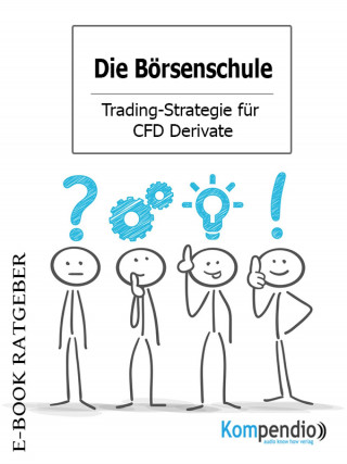 Adam White: Die Börsenschule - Trading-Strategie für CFD Derivate