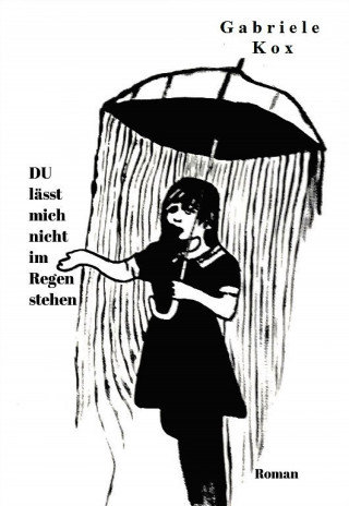 Gabriele Kox: DU lässt mich nicht im Regen stehen