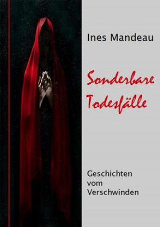 Ines Mandeau: Sonderbare Todesfälle