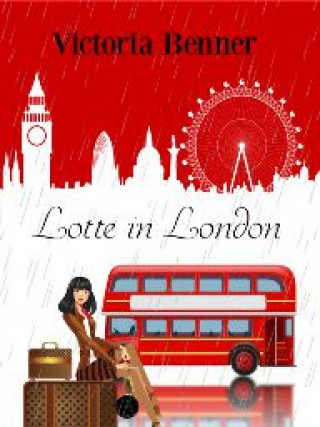 Victoria Benner: Lotte in London