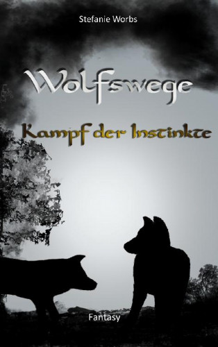 Stefanie Worbs: Wolfswege 3