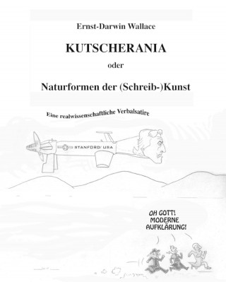 Ernst-Darwin Wallace: Kutscherania oder Naturformen der (Schreib-)Kunst