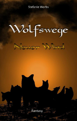 Stefanie Worbs: Wolfswege 2