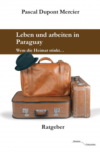 Pascal Dupont Mercier: Leben und arbeiten in Paraguay