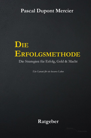 Pascal Dupont Mercier: Die Erfolgsmethode