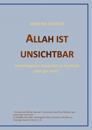 Martina Dr. Schäfer: Allah ist unsichtbar