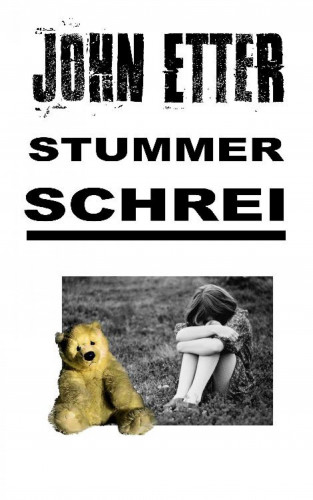 John Etter: JOHN ETTER - Stummer Schrei