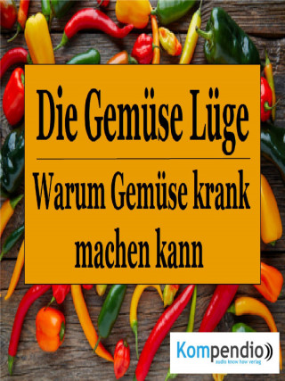 Alessandro Dallmann: Die Gemüse Lüge