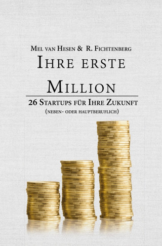 Mel Van Hesen, R. Fichtenberg: Ihre erste Million