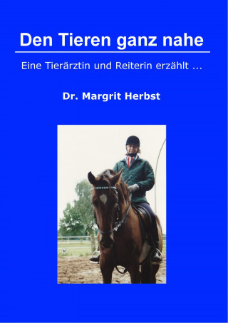 Dr. Margrit Herbst: Den Tieren ganz nahe