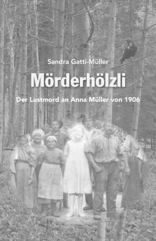 Sandra Gatti geb. Müller: Mörderhölzli