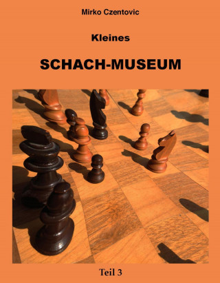 Mirko Czentovic: Kleines Schach-Museum