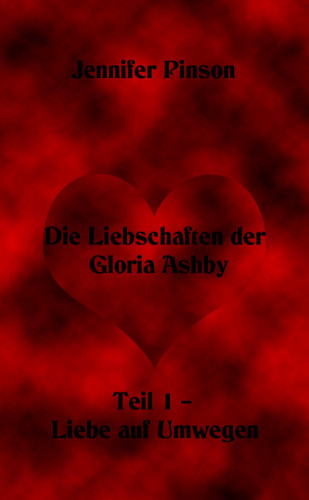 Jennifer Pinson: Die Liebschaften der Gloria Ashby Teil 1 – Liebe auf Umwegen