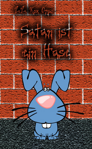 Z.Z. Rox Orpo: Satan ist ein Hase