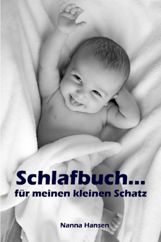 Nanna Hansen: Schlafbuch…für meinen kleinen Schatz