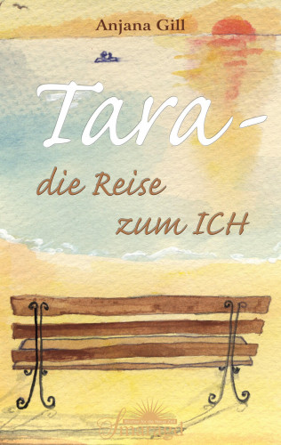 Anjana Gill: Tara - Die Reise zum Ich