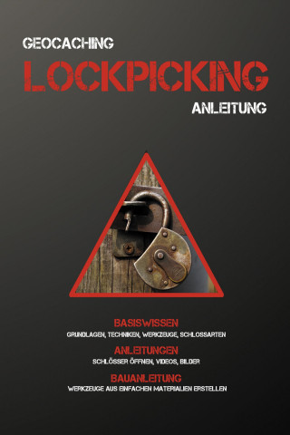 Melanie Amsbeck: Geocaching Lockpicking Anleitung