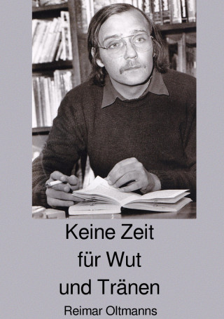 Reimar Oltmanns: Keine Zeit für Wut und Tränen