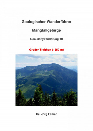 Jörg Felber: Geo-Bergwanderung 10 Großer Traithen