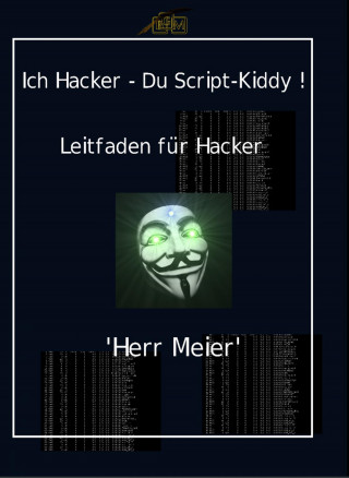 Herr Meier: Ich Hacker – Du Script-Kiddy