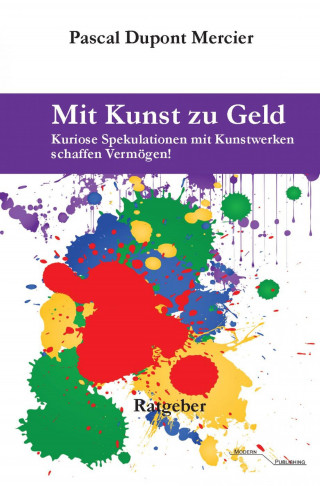 Pascal Dupont Mercier: Mit Kunst zu Geld