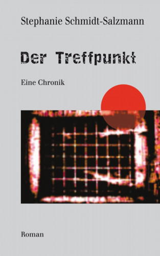 Stephanie Schmidt-Salzmann: Der Treffpunkt - Eine Chronik