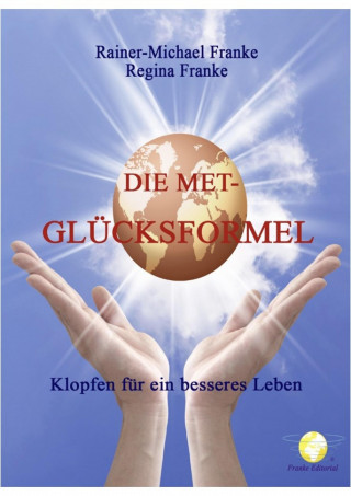 Rainer Franke, Regina Franke: Die MET Glücksformel