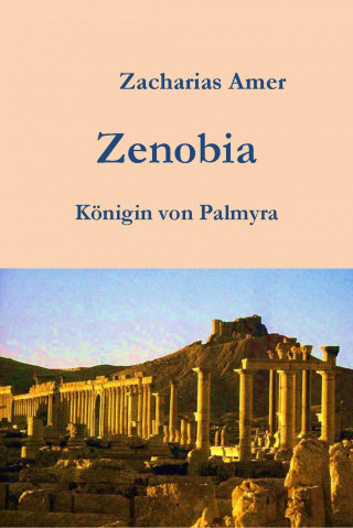 Zacharias Amer: Zenobia-Königin von Palmyra