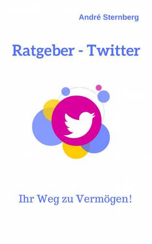 Andre Sternberg: Ratgeber - Twitter