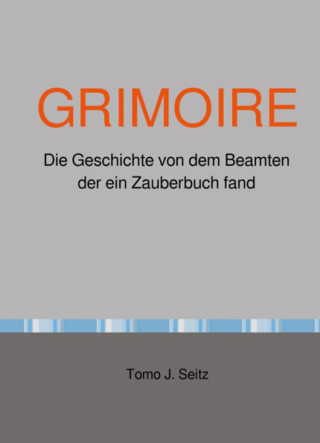 Tomo J. Seitz: GRIMOIRE
