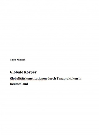 Taiya Mikisch: Globale Körper