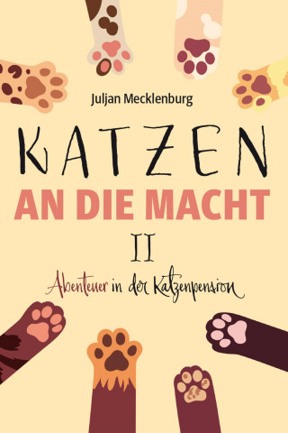 Juljan Mecklenburg: Katzen an die Macht II