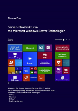 Thomas Frey: Server-Infrastrukturen mit Microsoft Windows Server Technologien