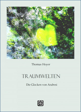 Thomas Hoyer: Traumwelten