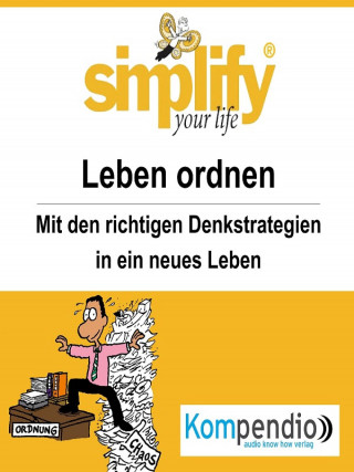 Werner und Marion Küstenmacher: simplify your life - einfacher und glücklicher leben